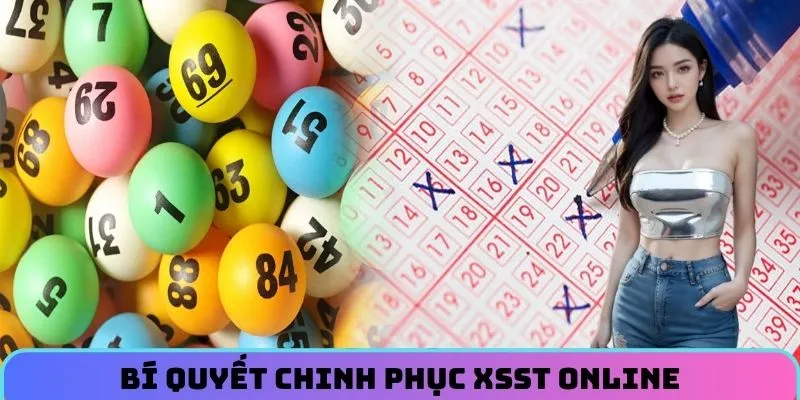 Bí quyết chinh phục XSST online