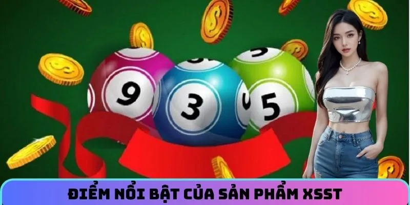 Điểm nổi bật của sản phẩm XSST