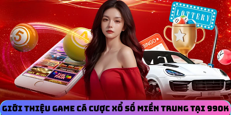 Giới thiệu game cá cược xổ số miền Trung tại 99OK