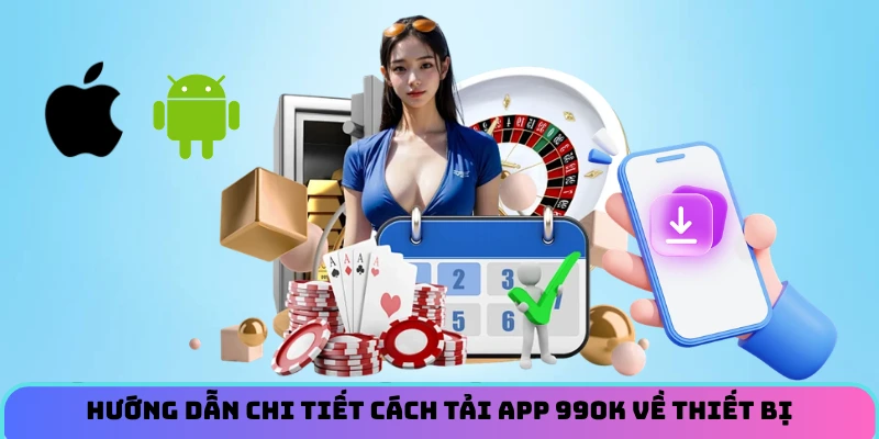Hướng dẫn chi tiết cách tải app 99OK về thiết bị