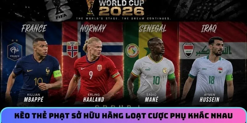 Kèo thẻ phạt sở hữu hàng loạt cược phụ khác nhau