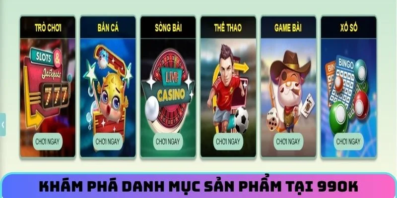 Khám phá danh mục sản phẩm tại 99OK