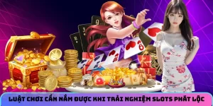 Luật chơi cần nắm được khi trải nghiệm slots Phát Lộc