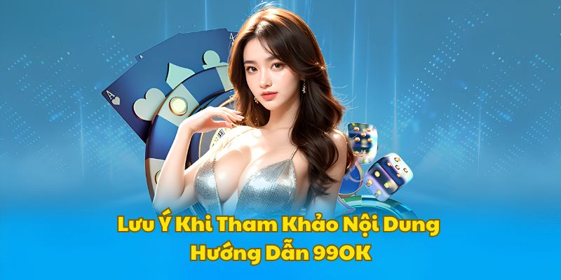 Lưu ý khi theo dõi Blog thông tin 99OK
