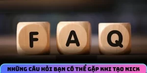 Những câu hỏi bạn có thể gặp khi tạo nick
