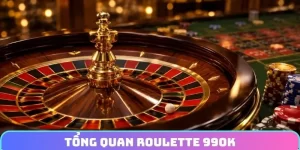 Tổng quan Roulette 99OK