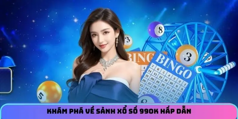 Khám phá về sảnh xổ số 99OK hấp dẫn